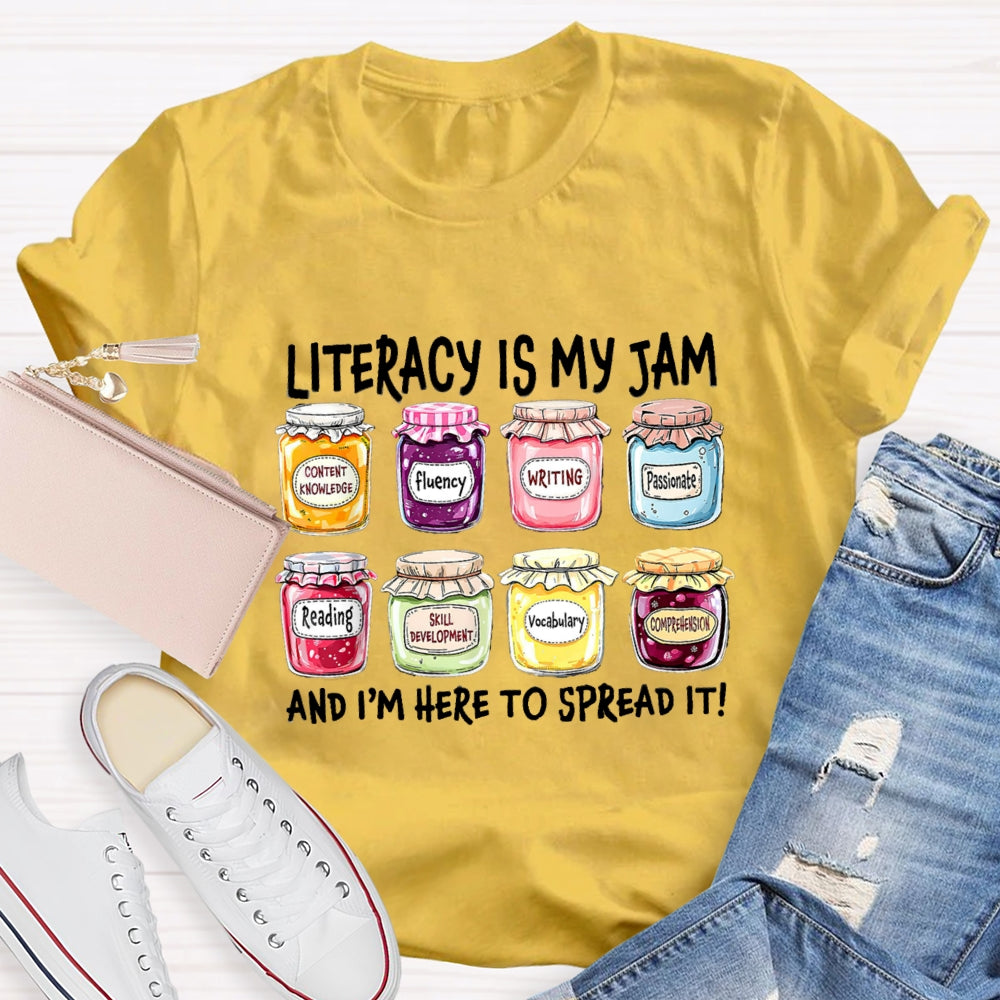 Literacy Is My Jam And I'M Here To Spread It T-Shirt