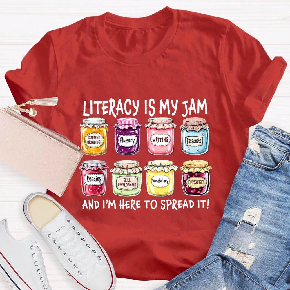 Literacy Is My Jam And I'M Here To Spread It T-Shirt