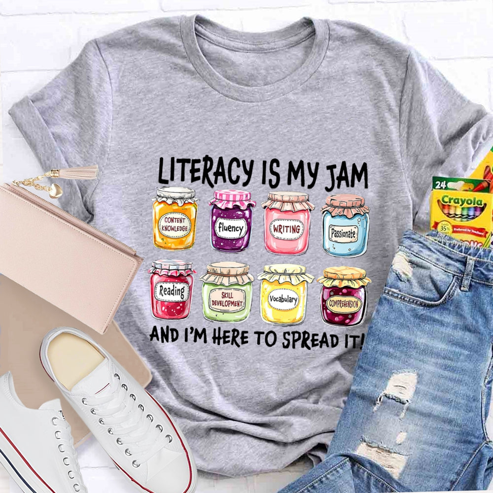 Literacy Is My Jam And I'M Here To Spread It T-Shirt