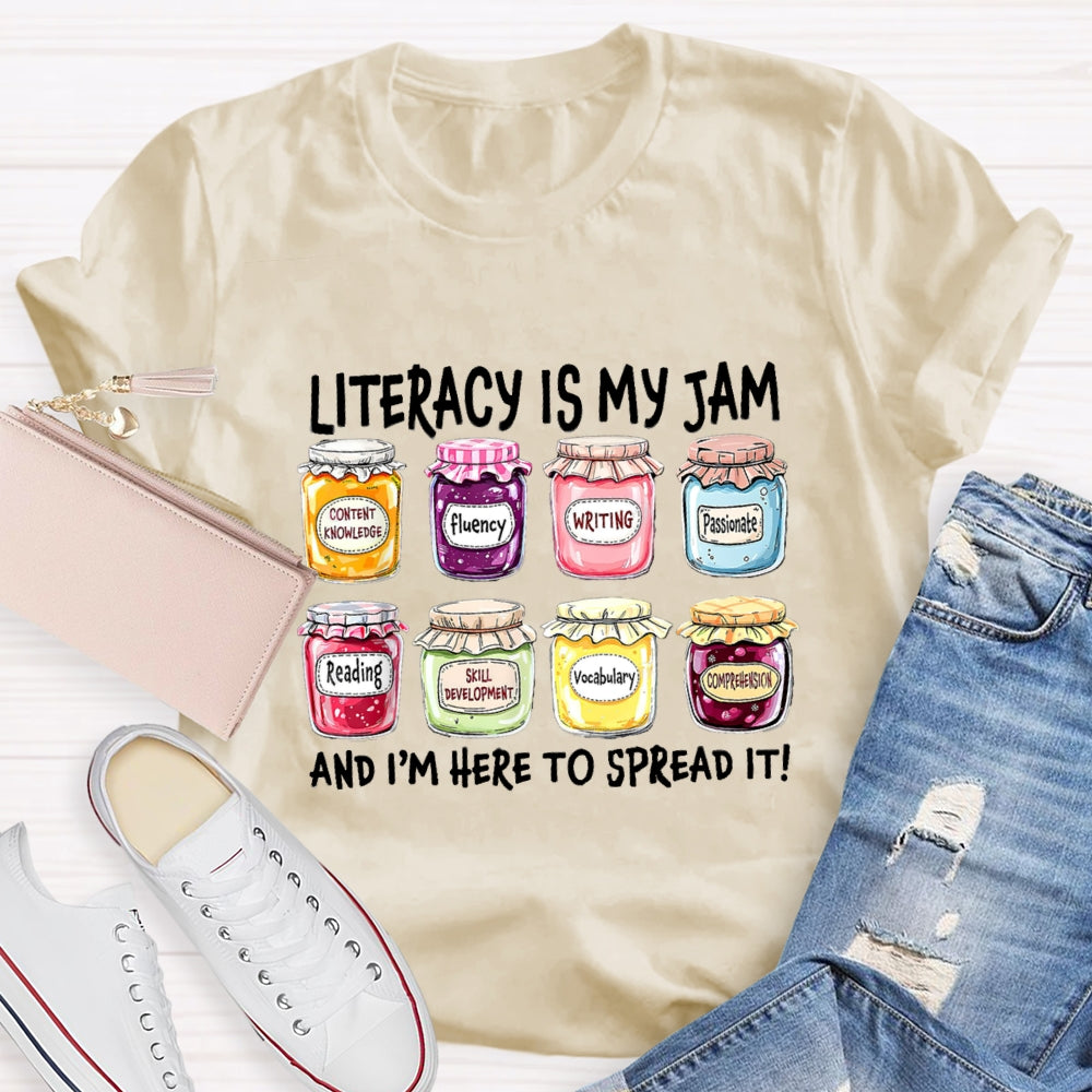 Literacy Is My Jam And I'M Here To Spread It T-Shirt