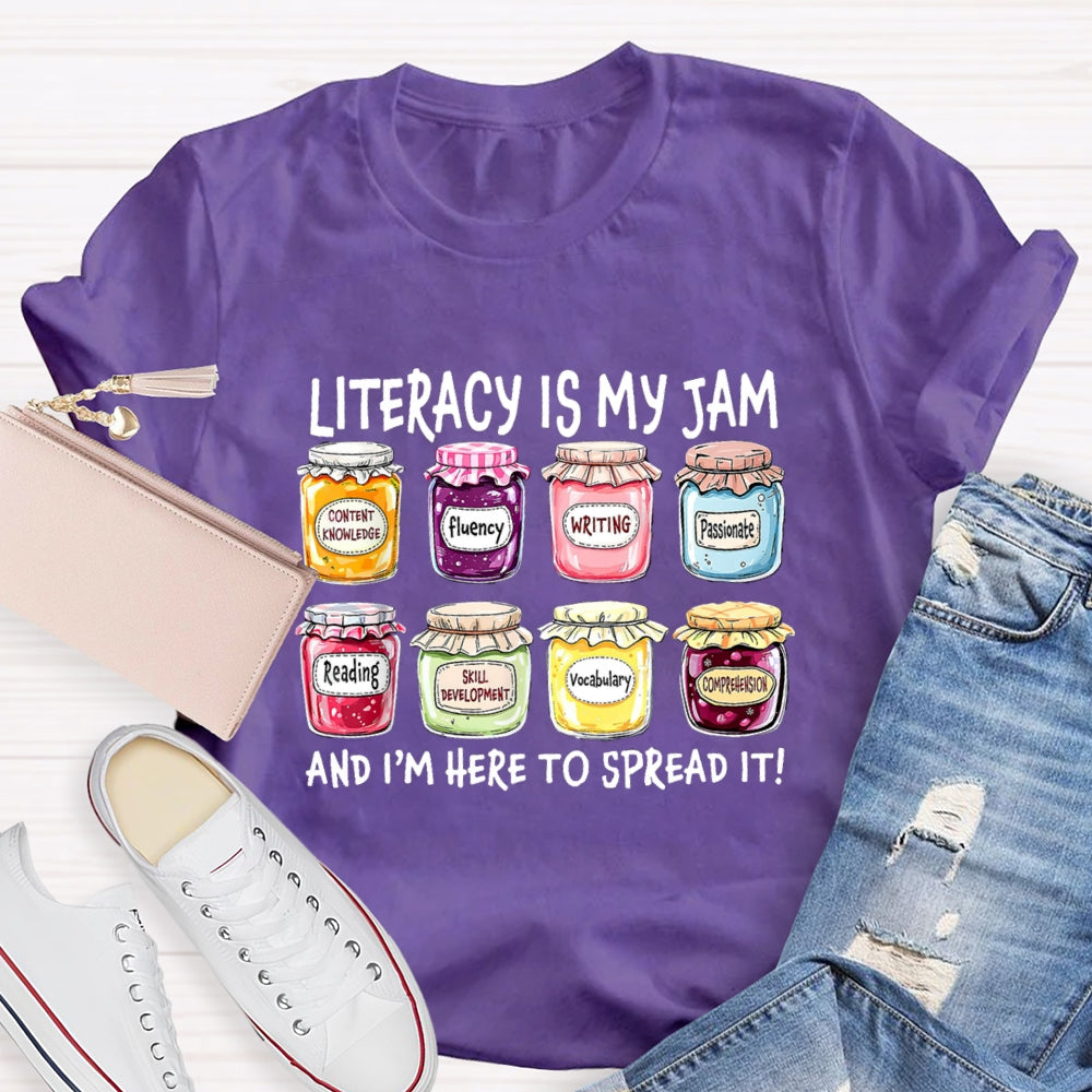 Literacy Is My Jam And I'M Here To Spread It T-Shirt