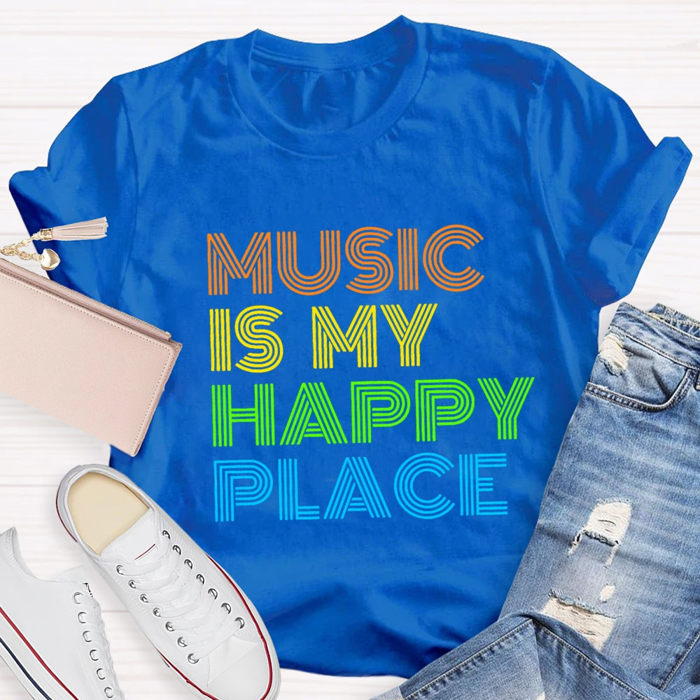 Music Is My Happy Place T-Shirt
