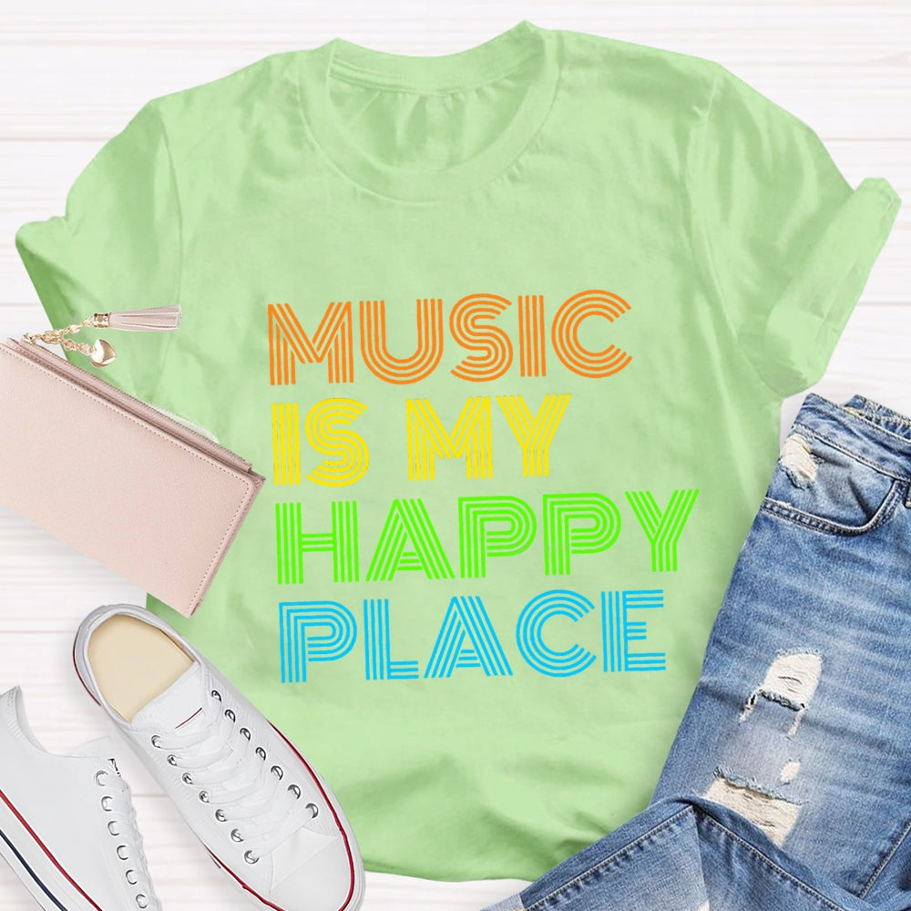 Music Is My Happy Place T-Shirt