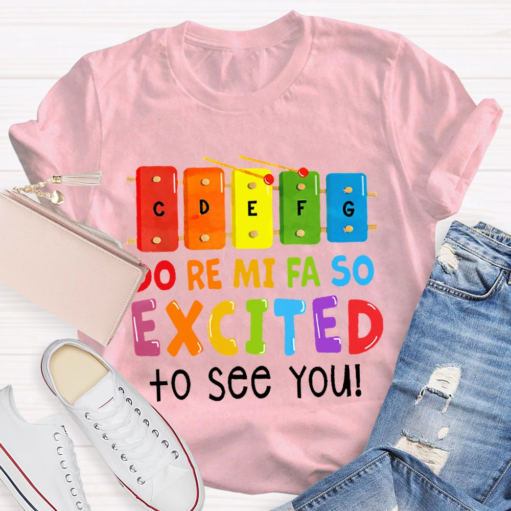 Do Re Mi Fa So Excited To See You Colorful T-shirt
