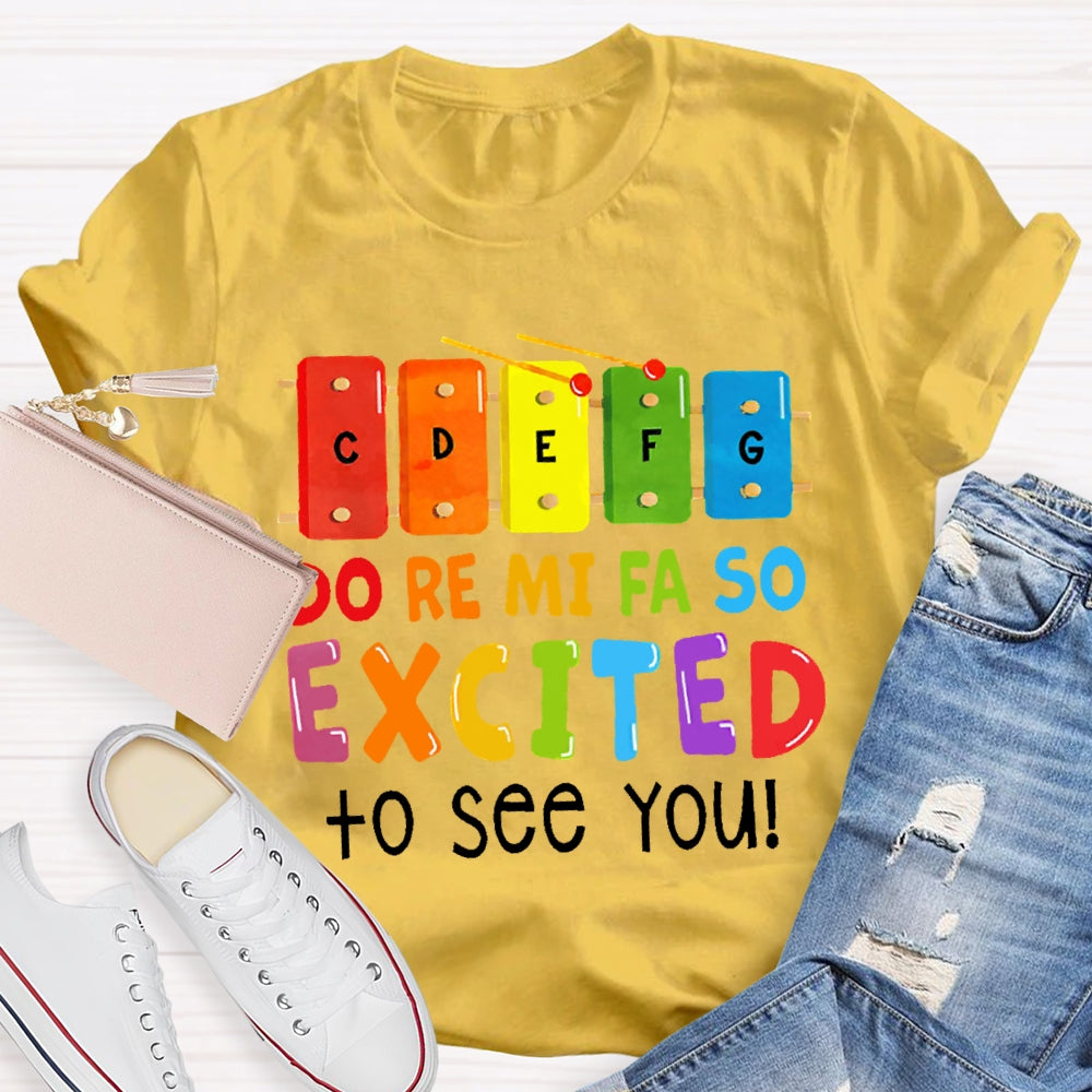 Do Re Mi Fa So Excited To See You Colorful T-shirt