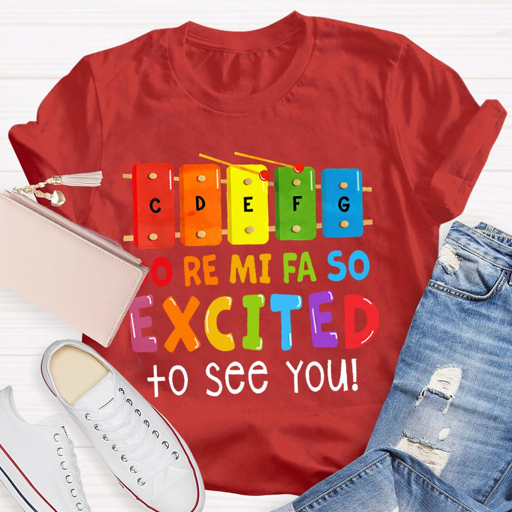 Do Re Mi Fa So Excited To See You Colorful T-shirt