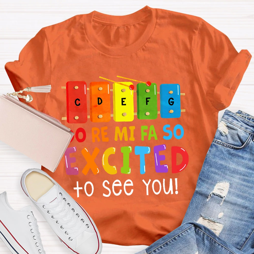 Do Re Mi Fa So Excited To See You Colorful T-shirt