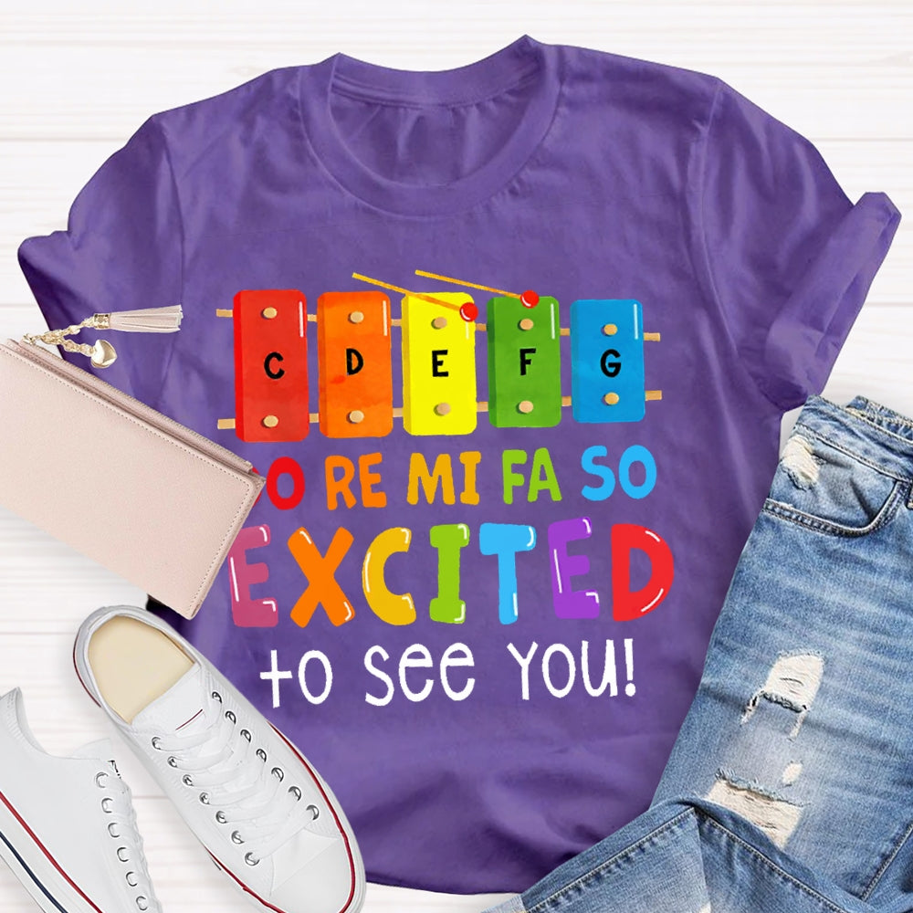 Do Re Mi Fa So Excited To See You Colorful T-shirt