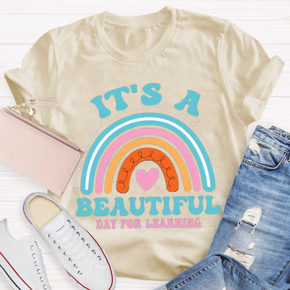 It's A Beautiful Day for Learning Rainbow T-Shirt