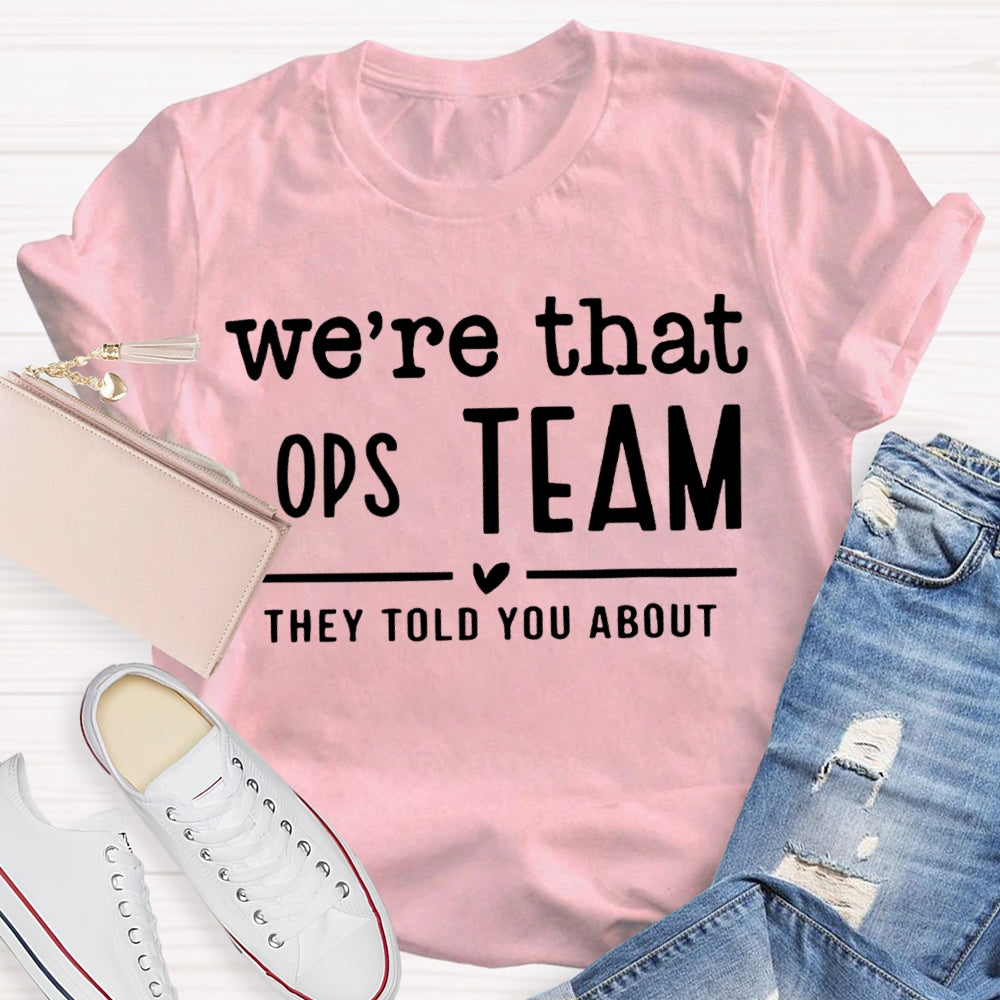 Personalized Team We'Re That Team They Told You About T-shirt