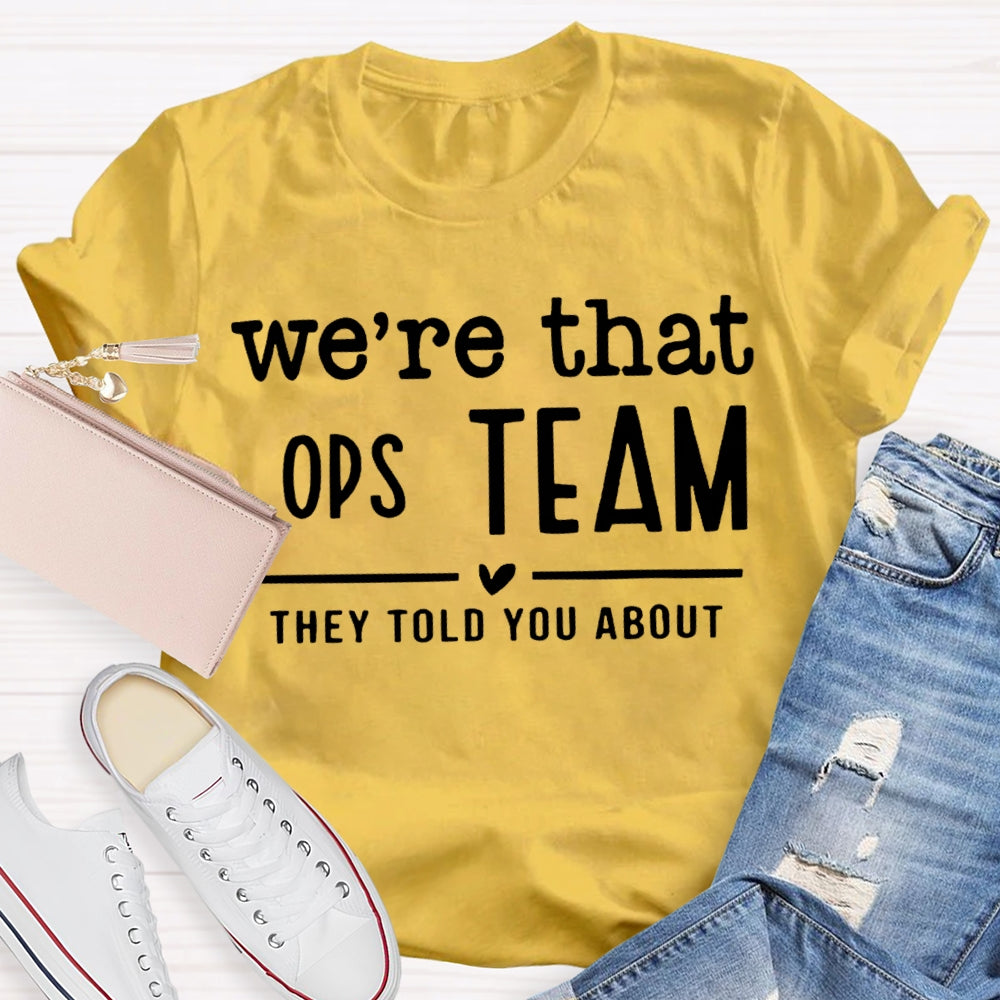 Personalized Team We'Re That Team They Told You About T-shirt