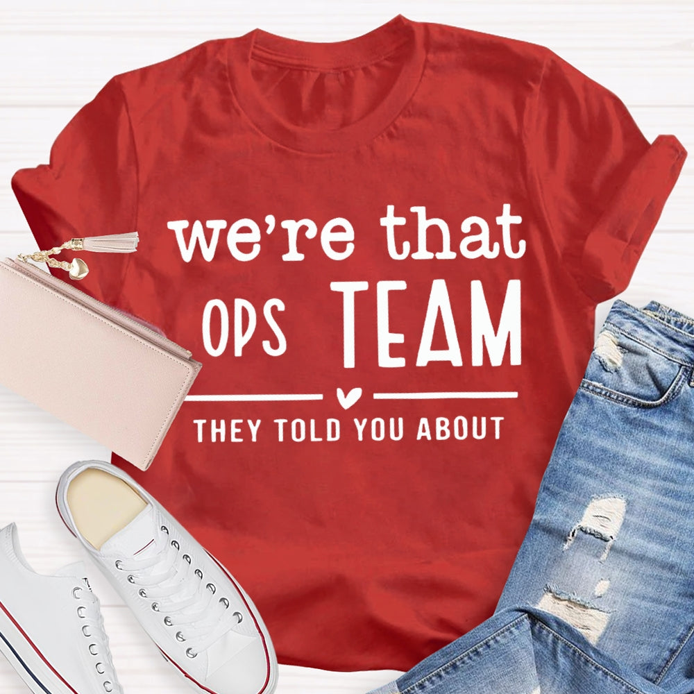 Personalized Team We'Re That Team They Told You About T-shirt