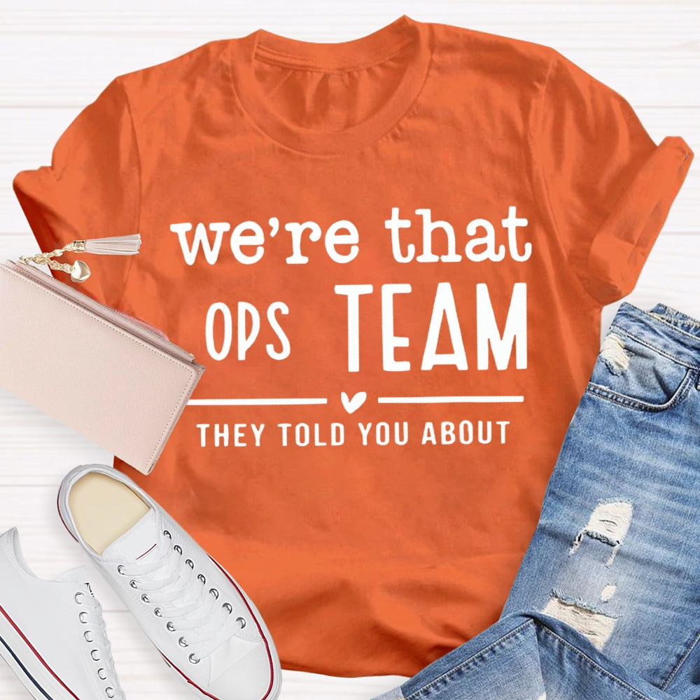 Personalized Team We'Re That Team They Told You About T-shirt