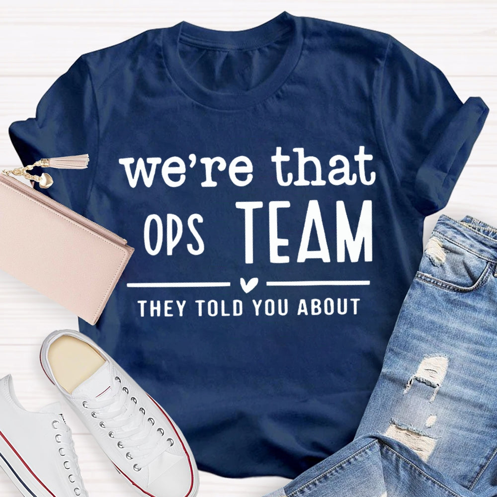 Personalized Team We'Re That Team They Told You About T-shirt
