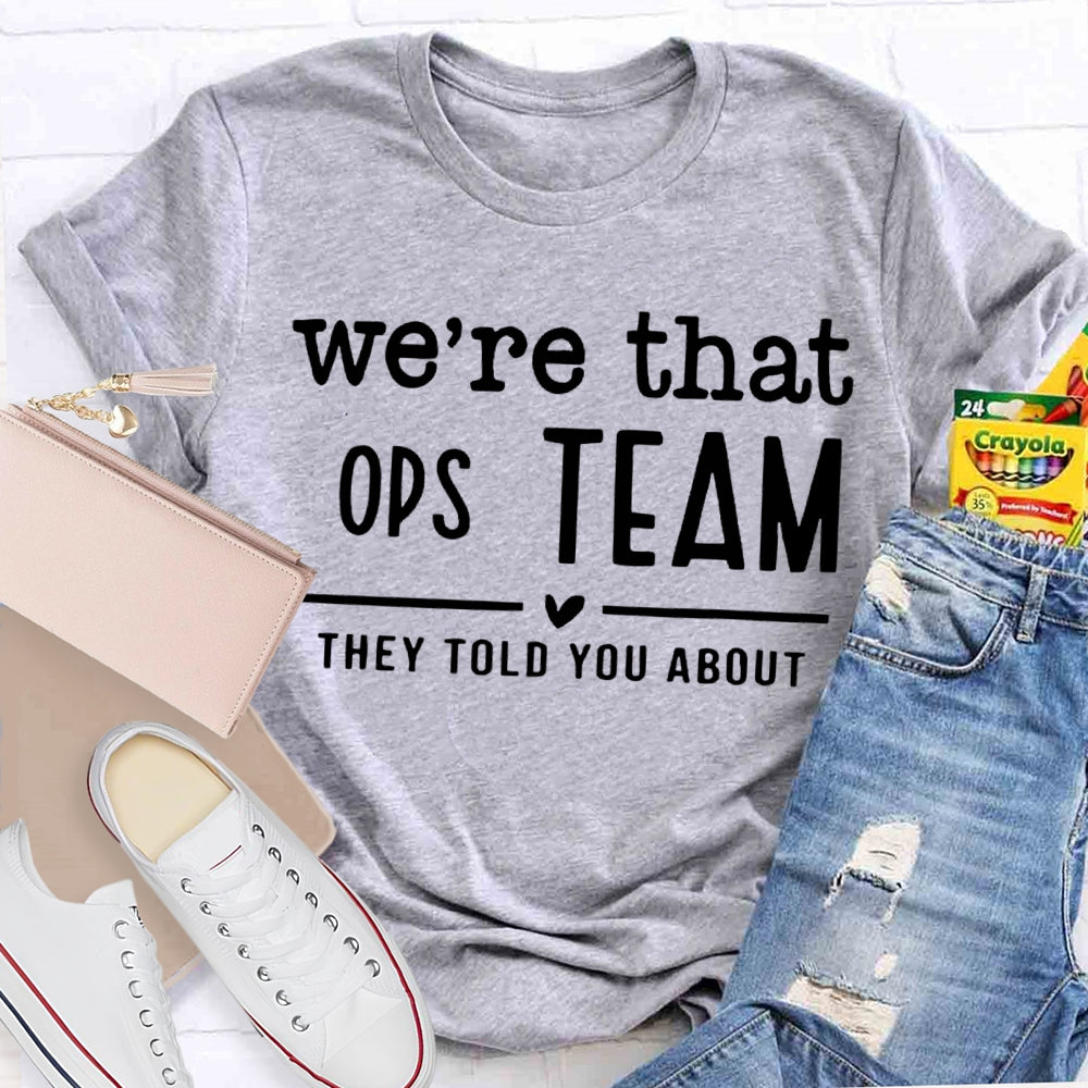 Personalized Team We'Re That Team They Told You About T-shirt
