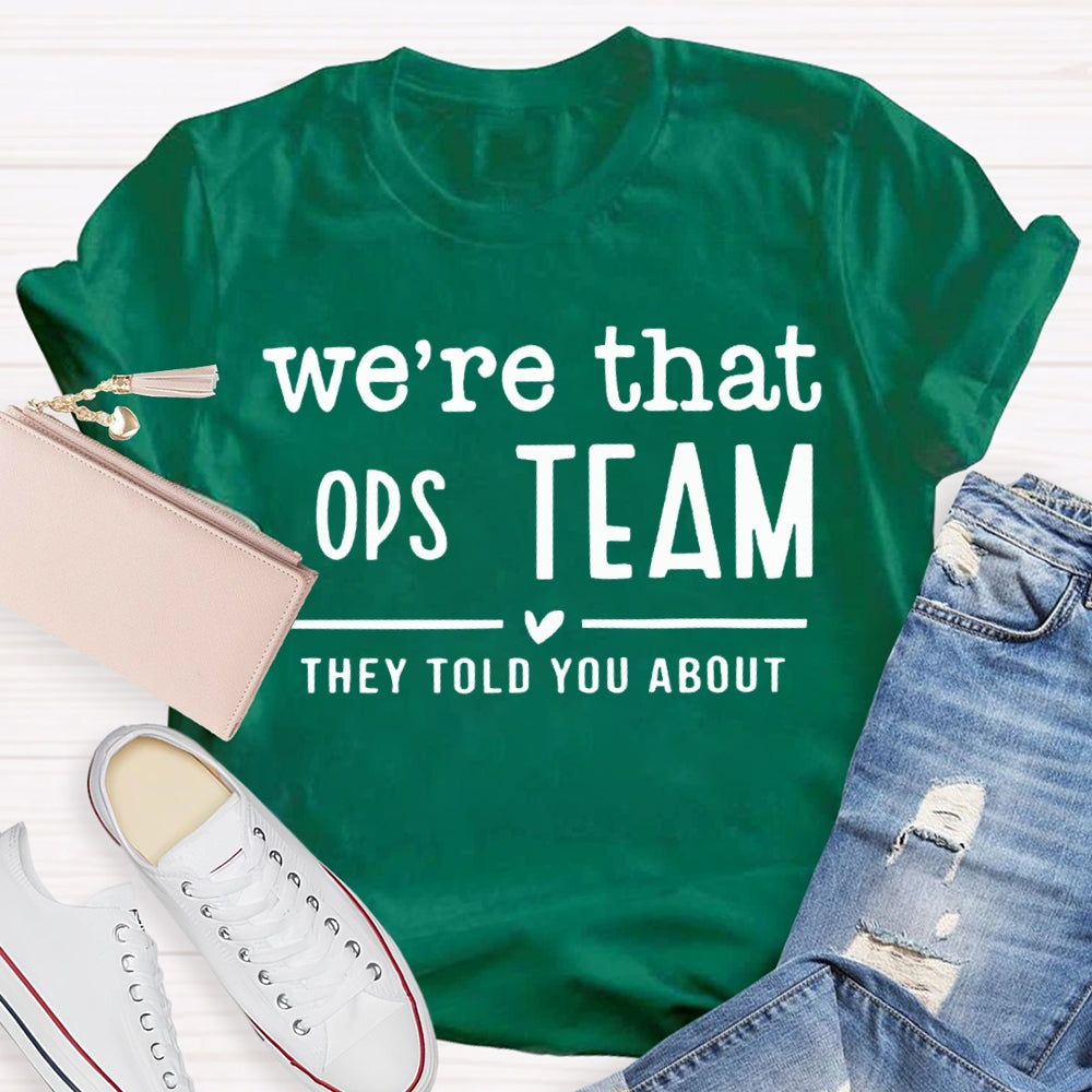 Personalized Team We'Re That Team They Told You About T-shirt