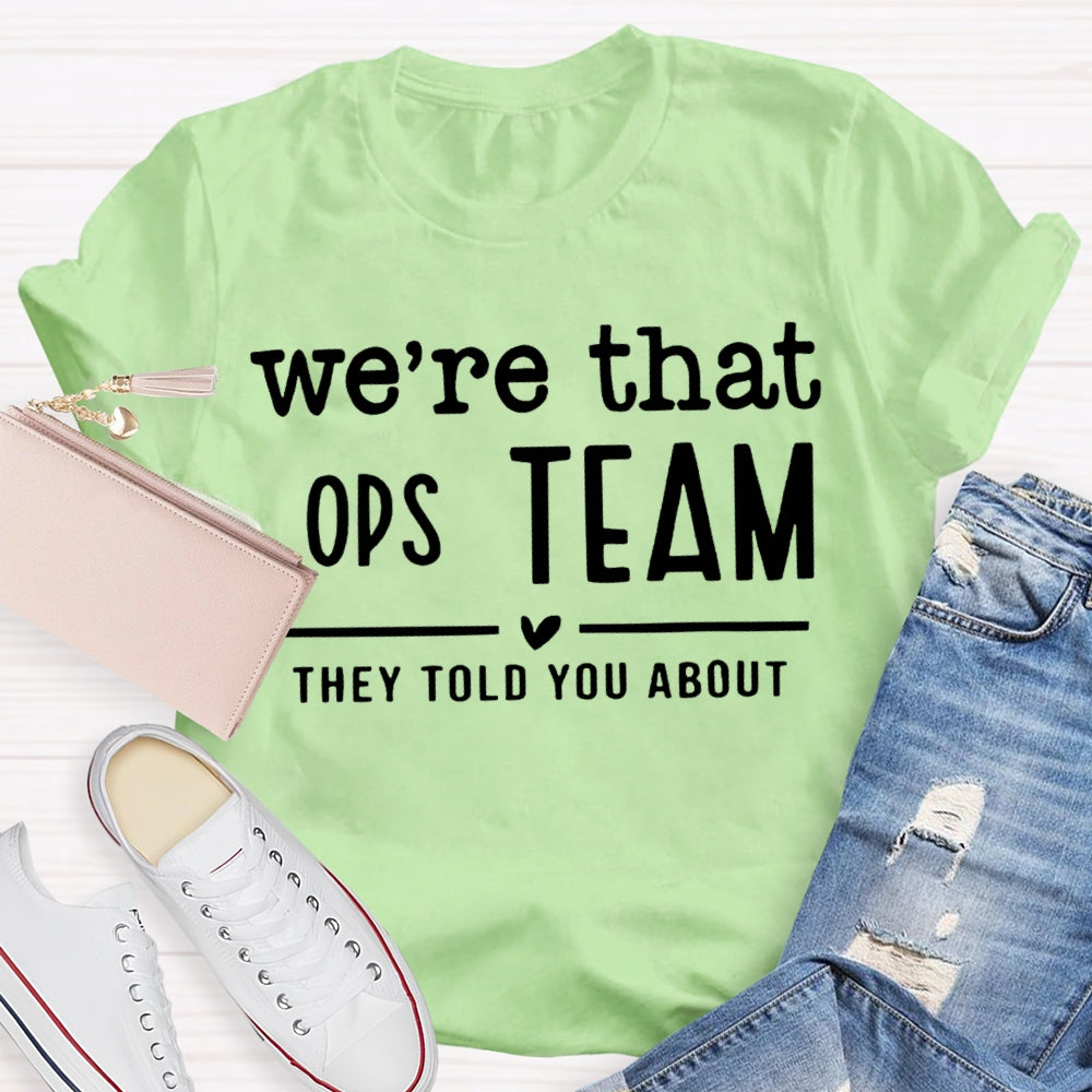 Personalized Team We'Re That Team They Told You About T-shirt