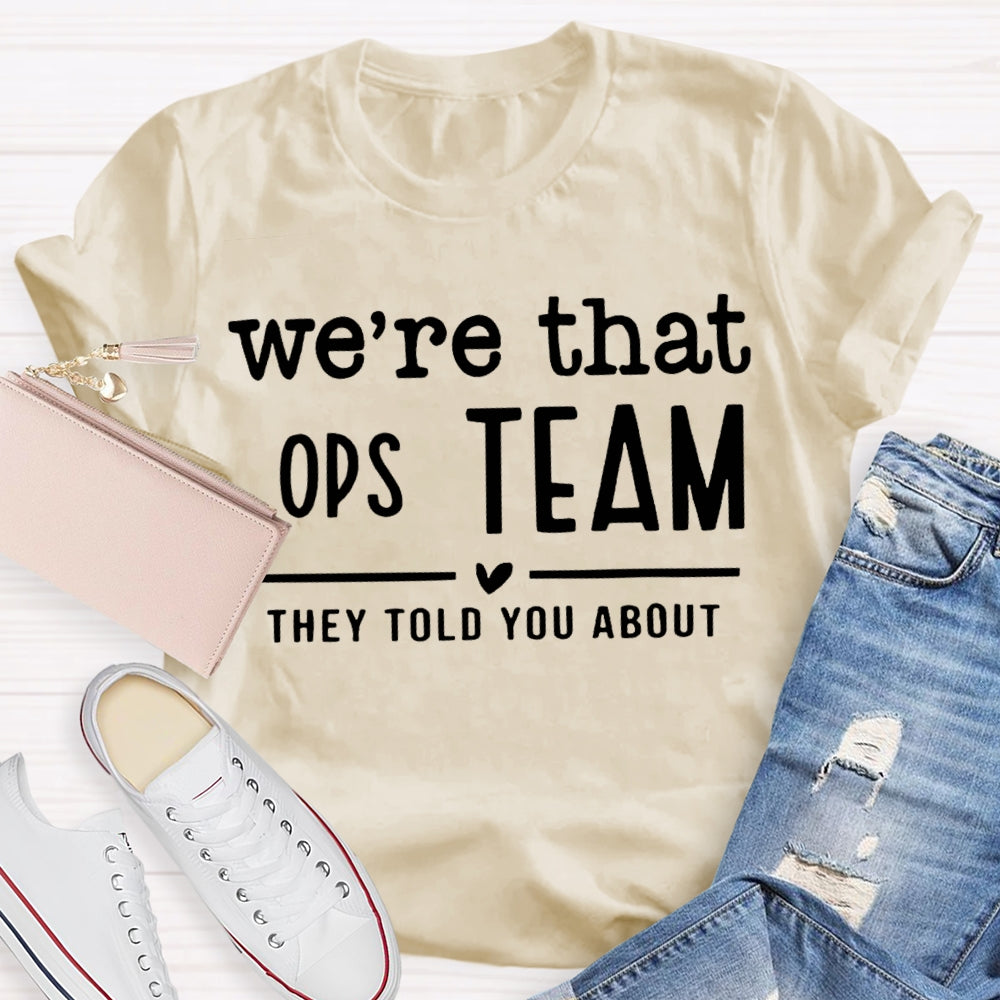 Personalized Team We'Re That Team They Told You About T-shirt