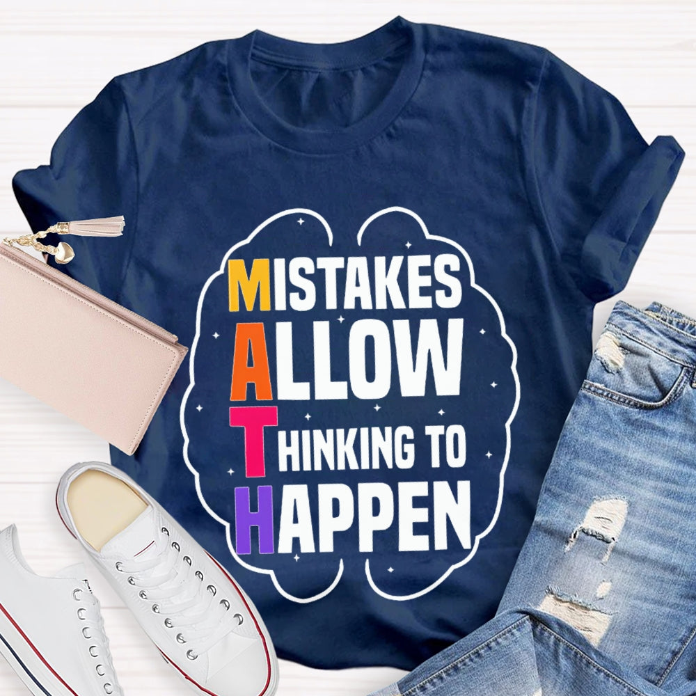 Math Mistakes Allow Thinking To Happen T-shirt