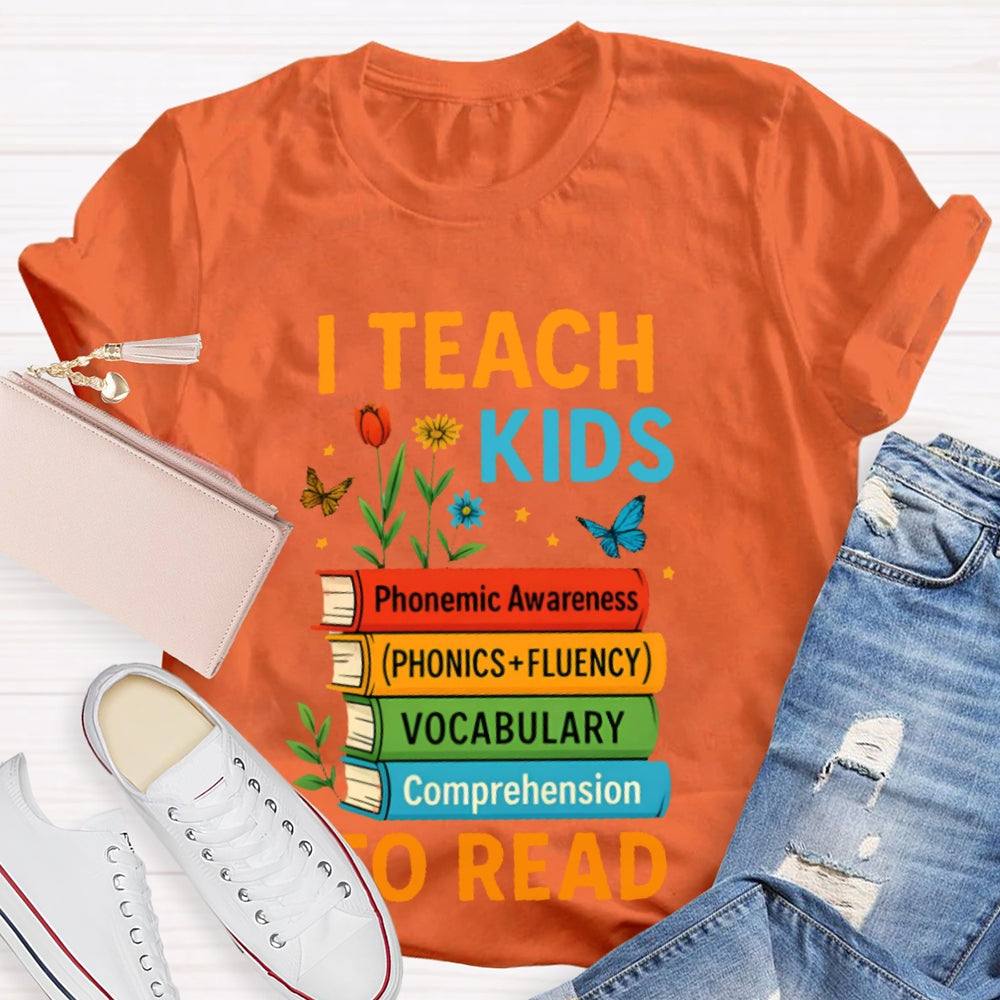 I Teach Kids To Read Books T-shirt