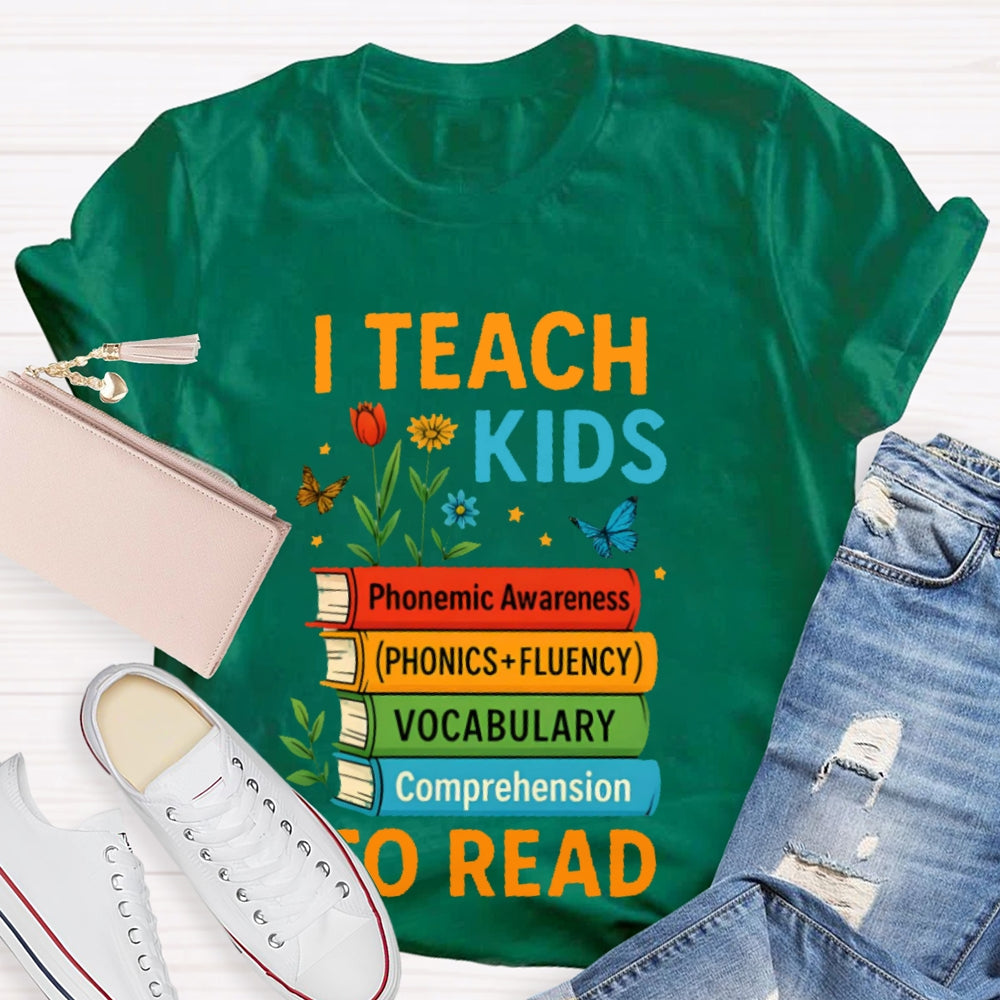 I Teach Kids To Read Books T-shirt