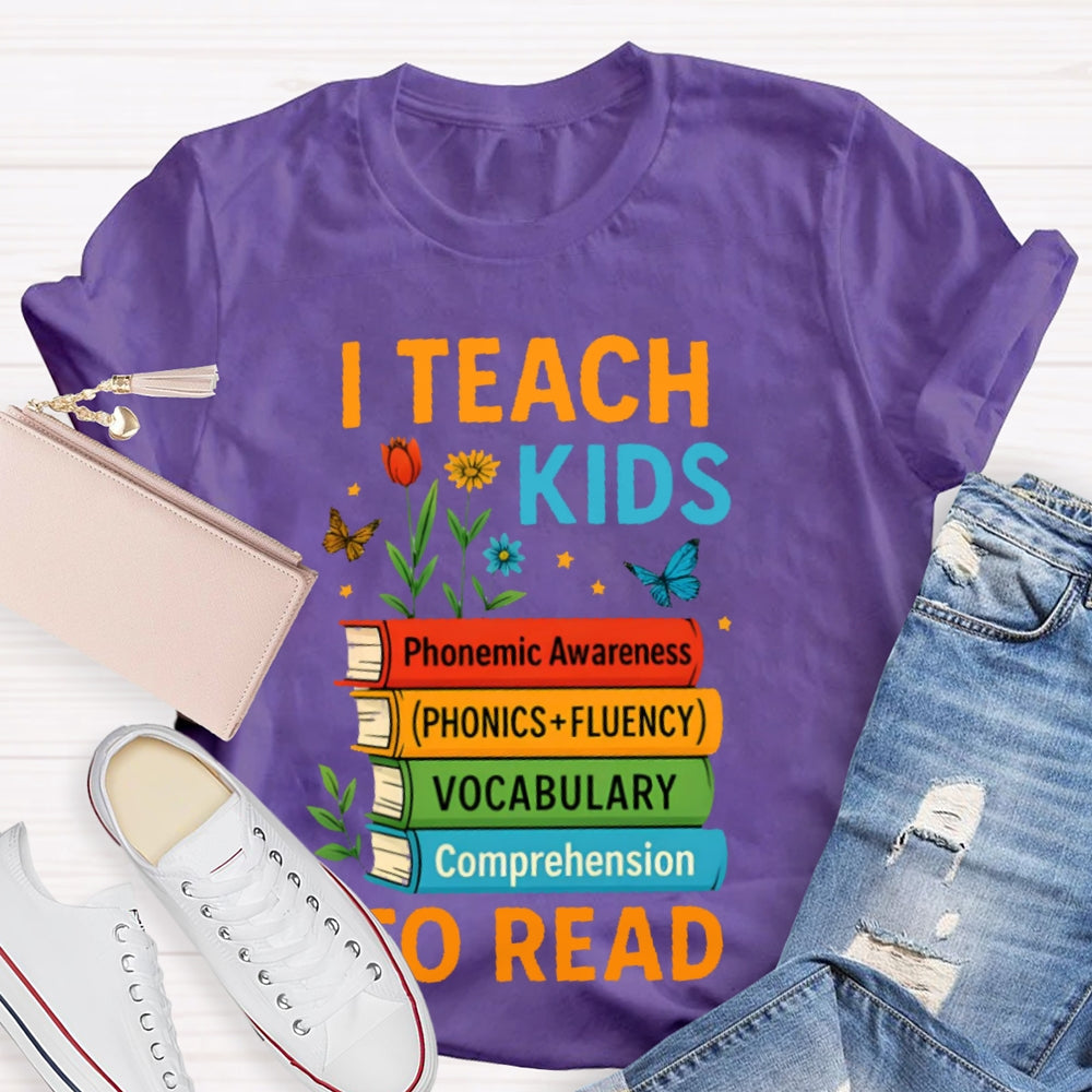 I Teach Kids To Read Books T-shirt