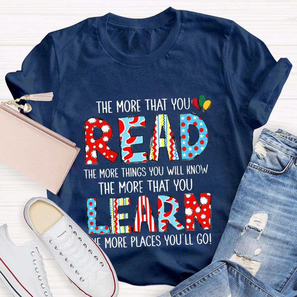 The More That You Read The More Things You Will Know T-Shirt