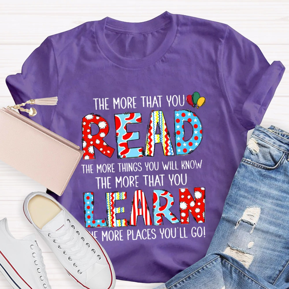 The More That You Read The More Things You Will Know T-Shirt