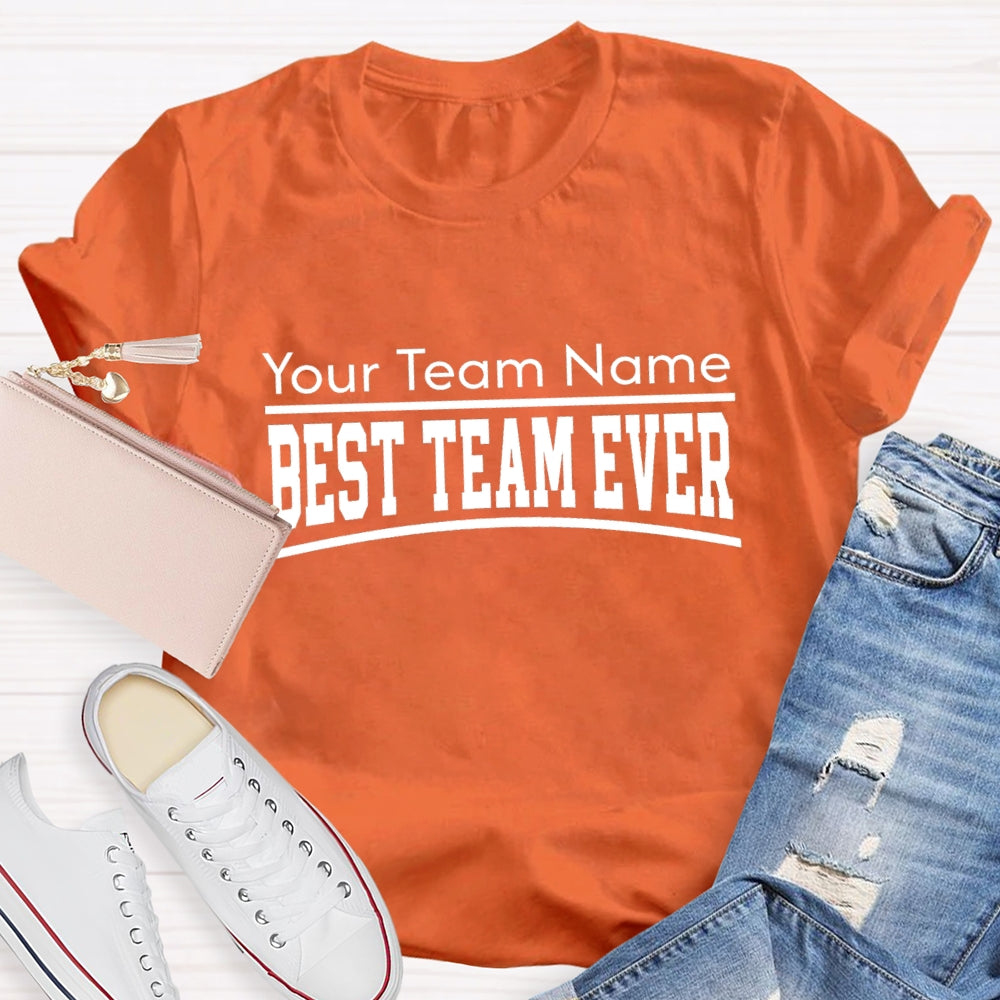 Personalized Team Name The Best Team Ever Horizontal Text Design T-Shirt