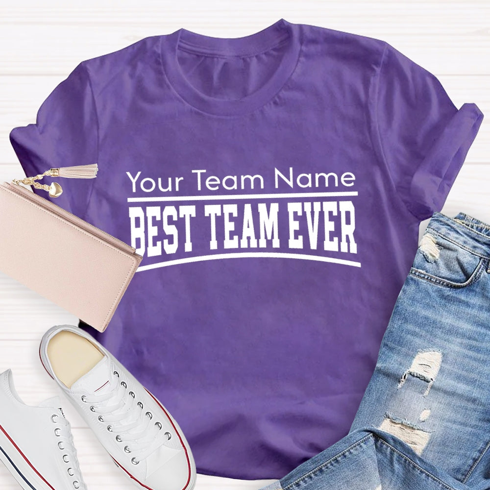 Personalized Team Name The Best Team Ever Horizontal Text Design T-Shirt