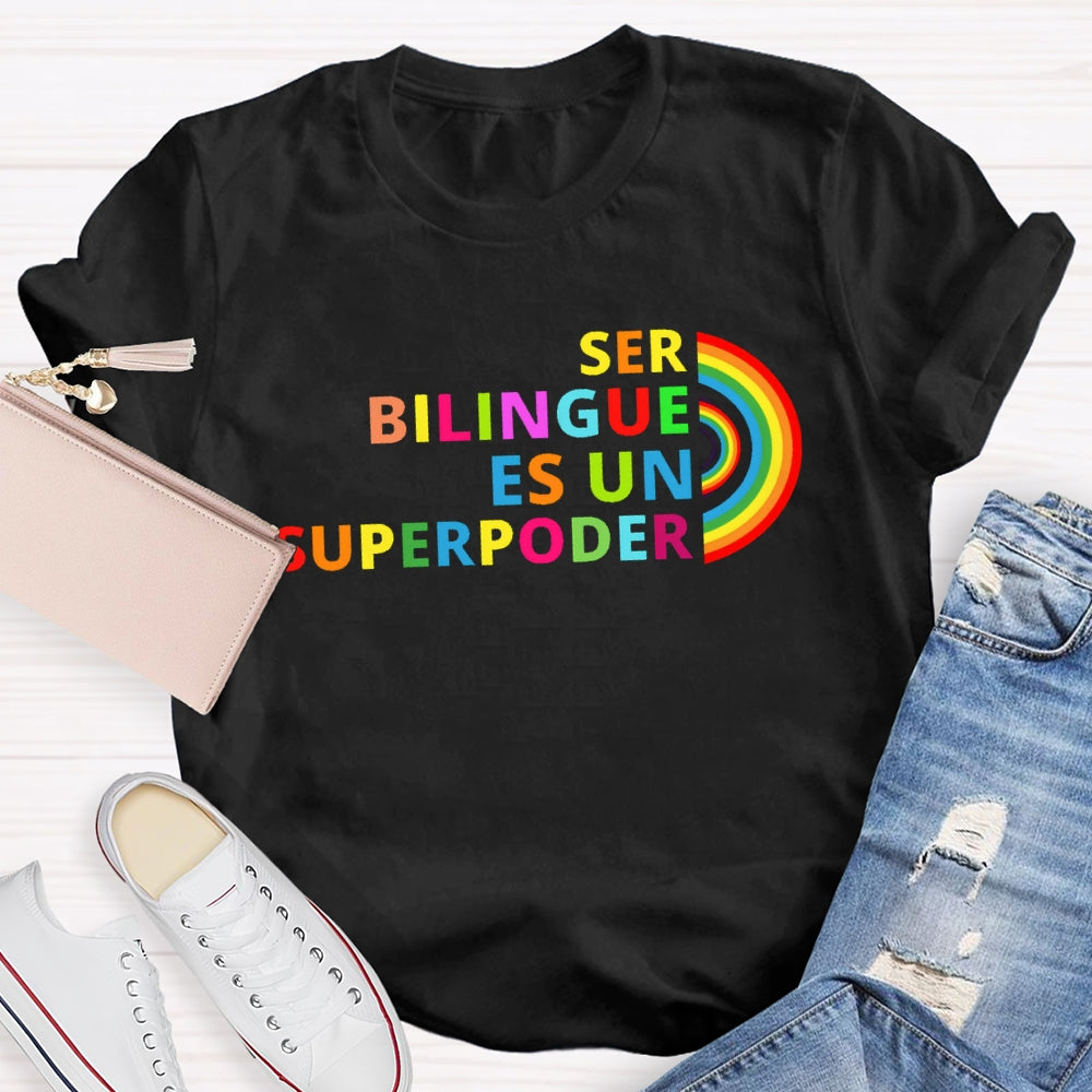 Ser BilingüE Es Un Superpoder Dual Language Rainbow T-shirt