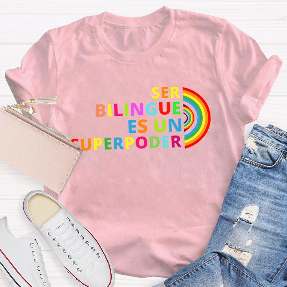 Ser BilingüE Es Un Superpoder Dual Language Rainbow T-shirt
