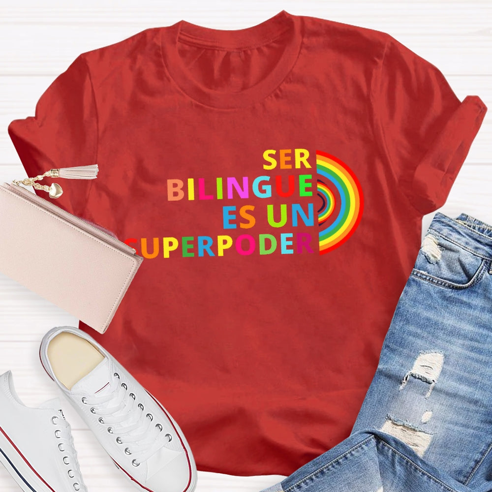 Ser BilingüE Es Un Superpoder Dual Language Rainbow T-shirt