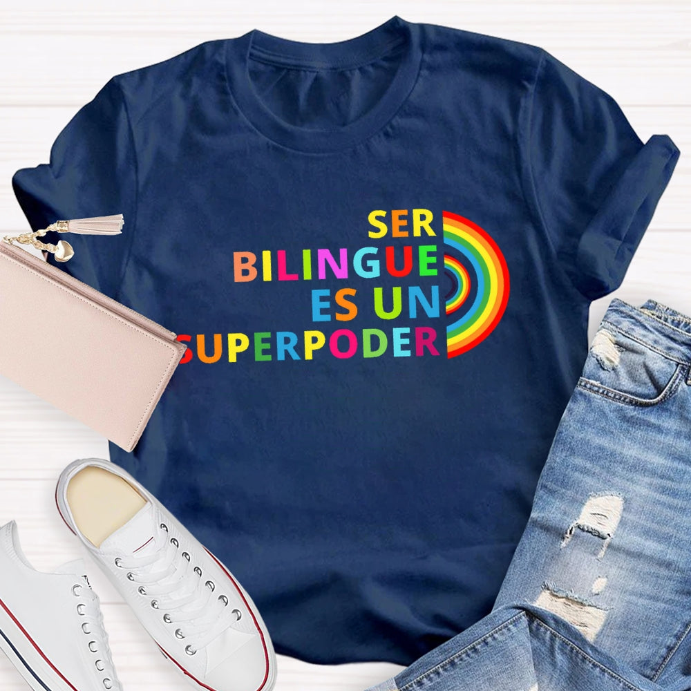 Ser BilingüE Es Un Superpoder Dual Language Rainbow T-shirt