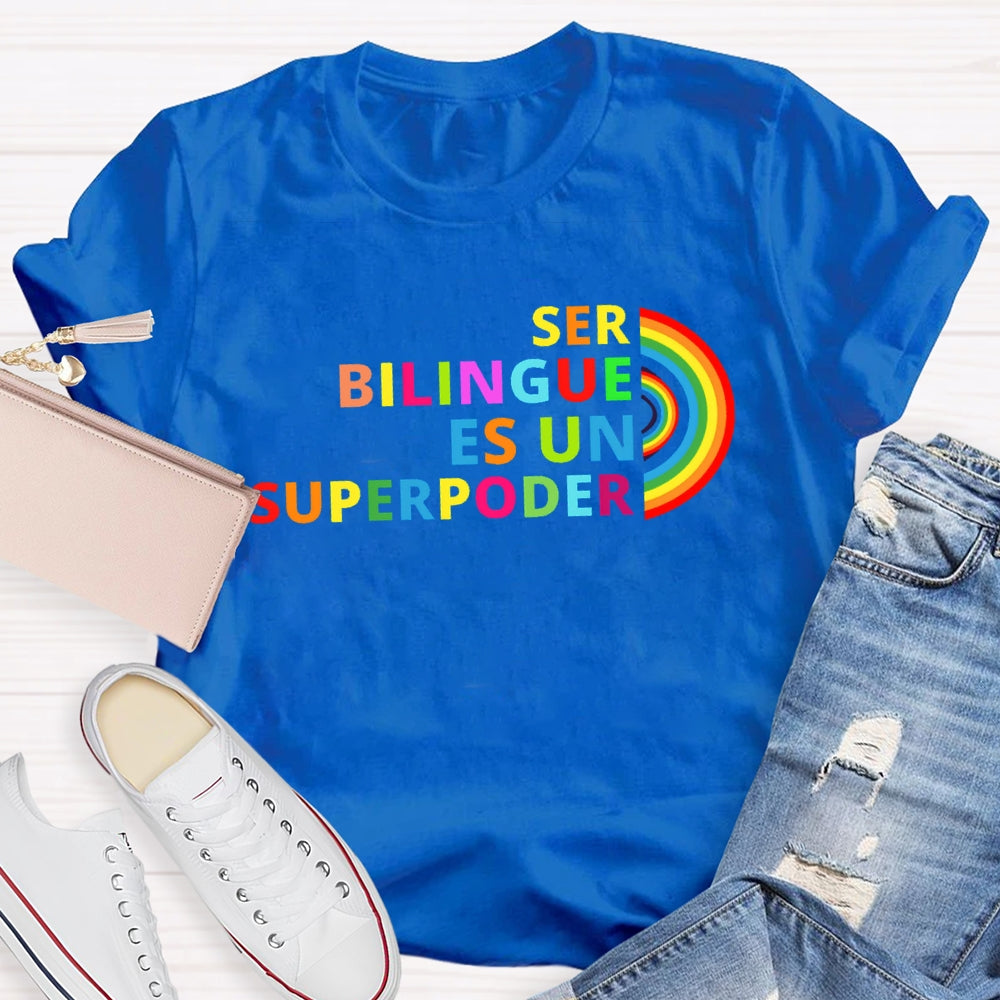 Ser BilingüE Es Un Superpoder Dual Language Rainbow T-shirt