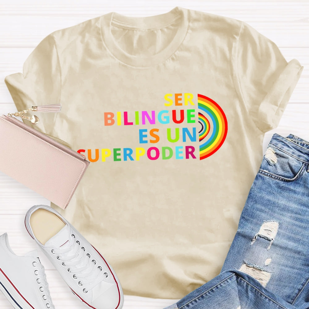 Ser BilingüE Es Un Superpoder Dual Language Rainbow T-shirt