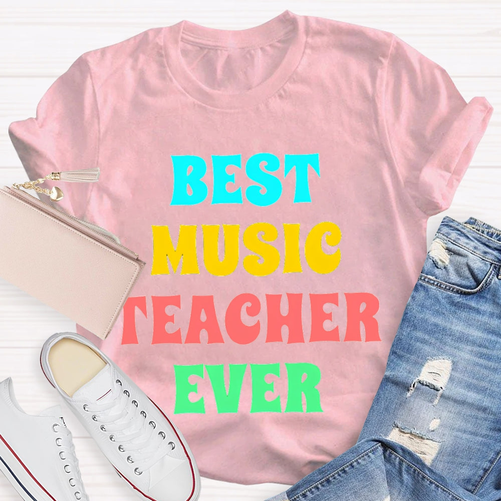Best Music Teacher Ever Colored Letters T-shirt