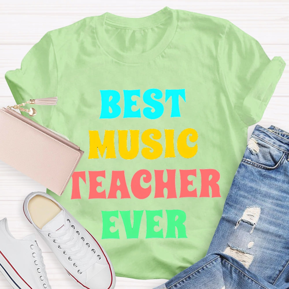 Best Music Teacher Ever Colored Letters T-shirt