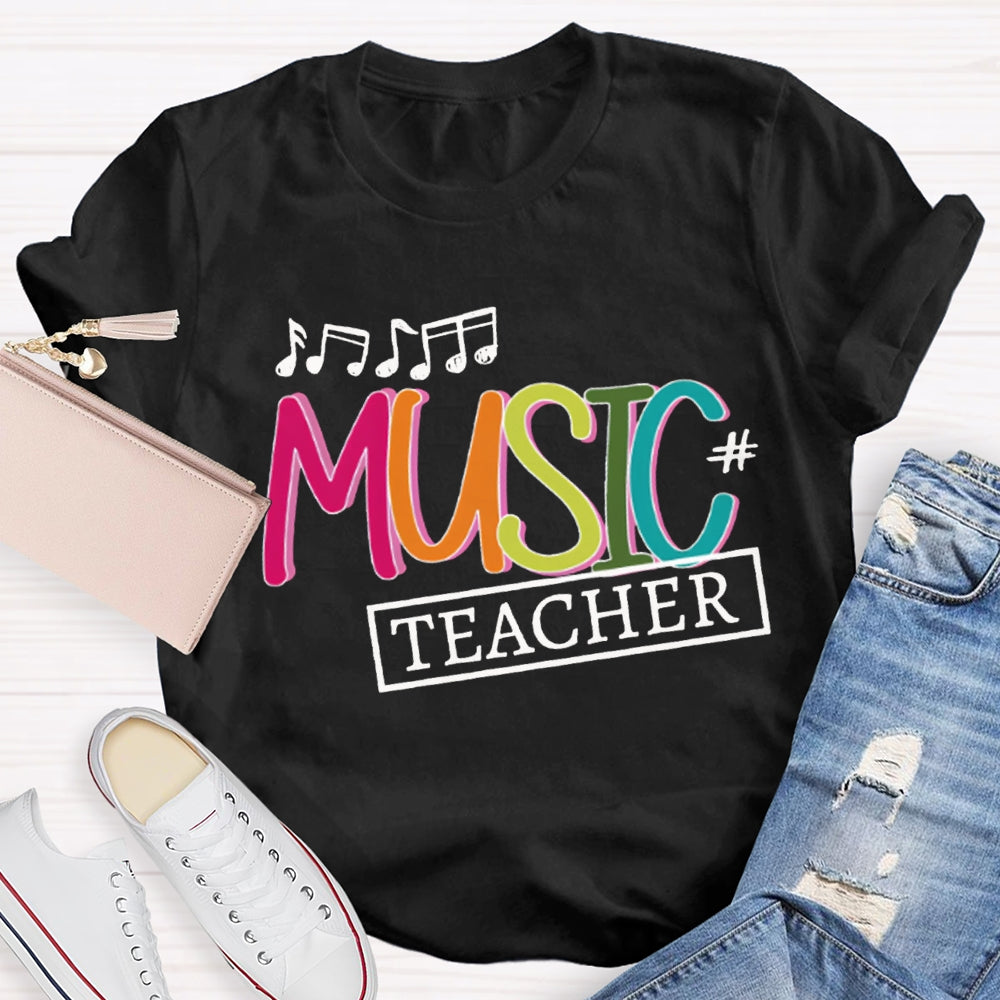 Music Teacher Musical Notes And Colorful Letters T-shirt