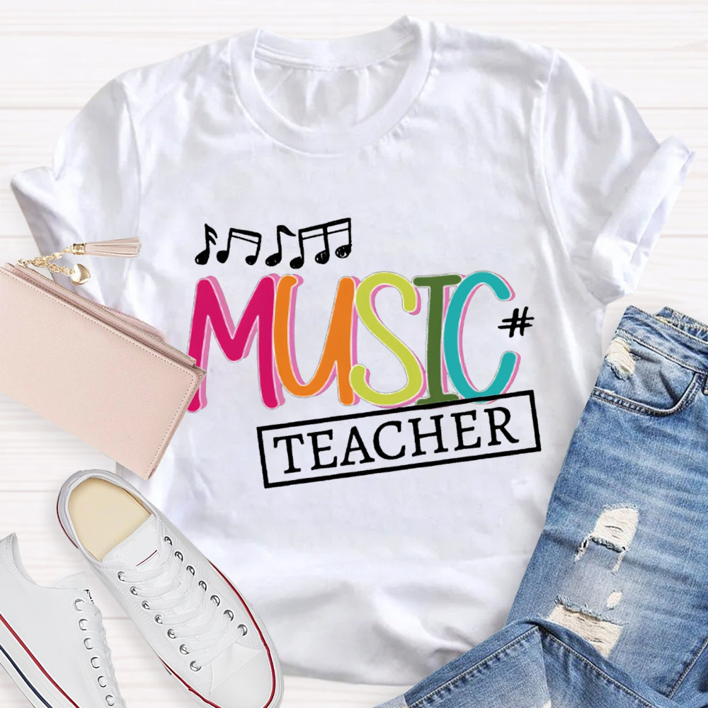 Music Teacher Musical Notes And Colorful Letters T-shirt