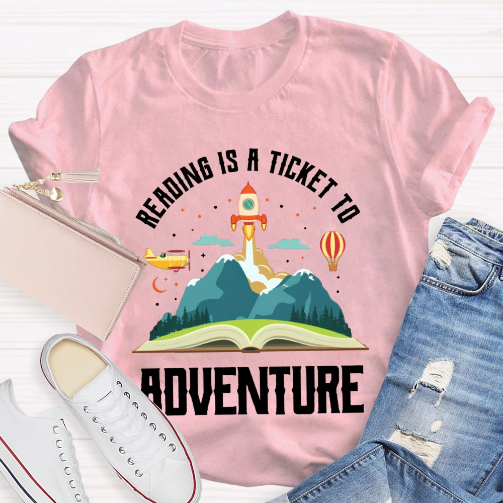 Reading Is A Ticket To Adventure Looking Forward To Further Places T-shirt