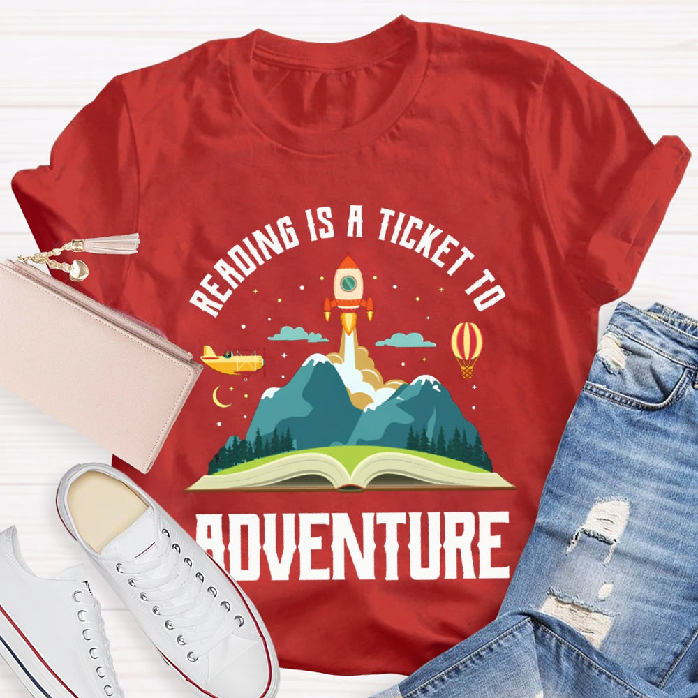 Reading Is A Ticket To Adventure Looking Forward To Further Places T-shirt