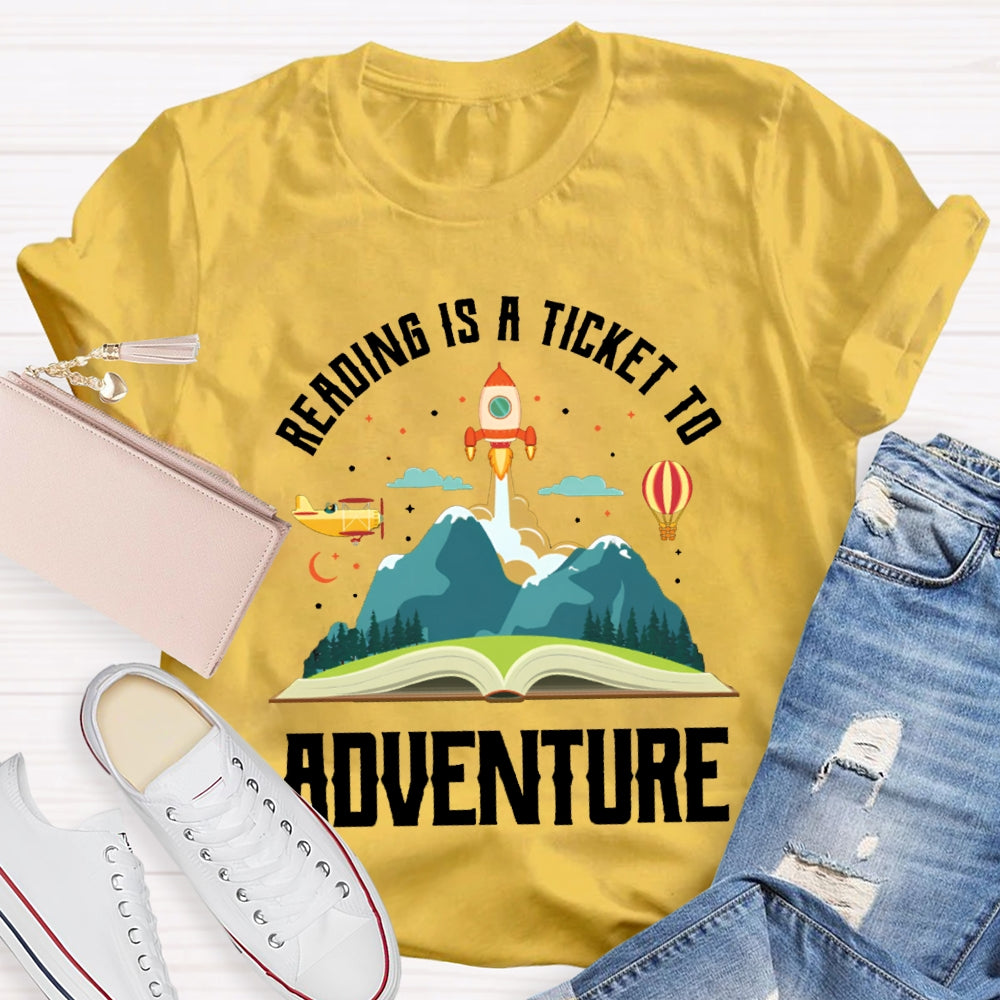 Reading Is A Ticket To Adventure Looking Forward To Further Places T-shirt