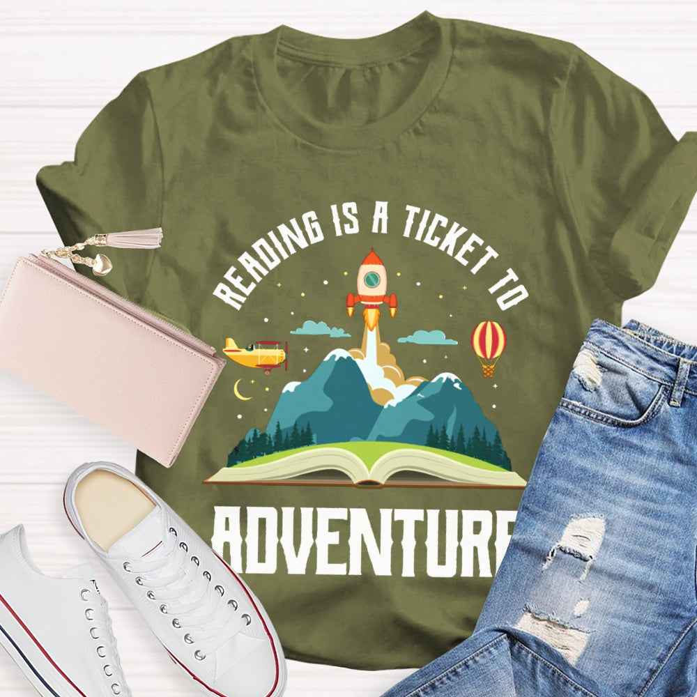 Reading Is A Ticket To Adventure Looking Forward To Further Places T-shirt