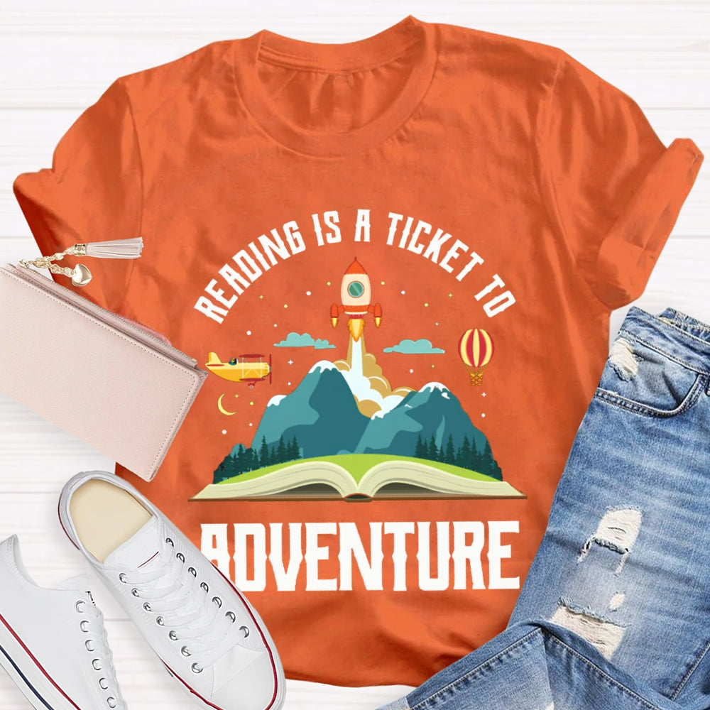 Reading Is A Ticket To Adventure Looking Forward To Further Places T-shirt