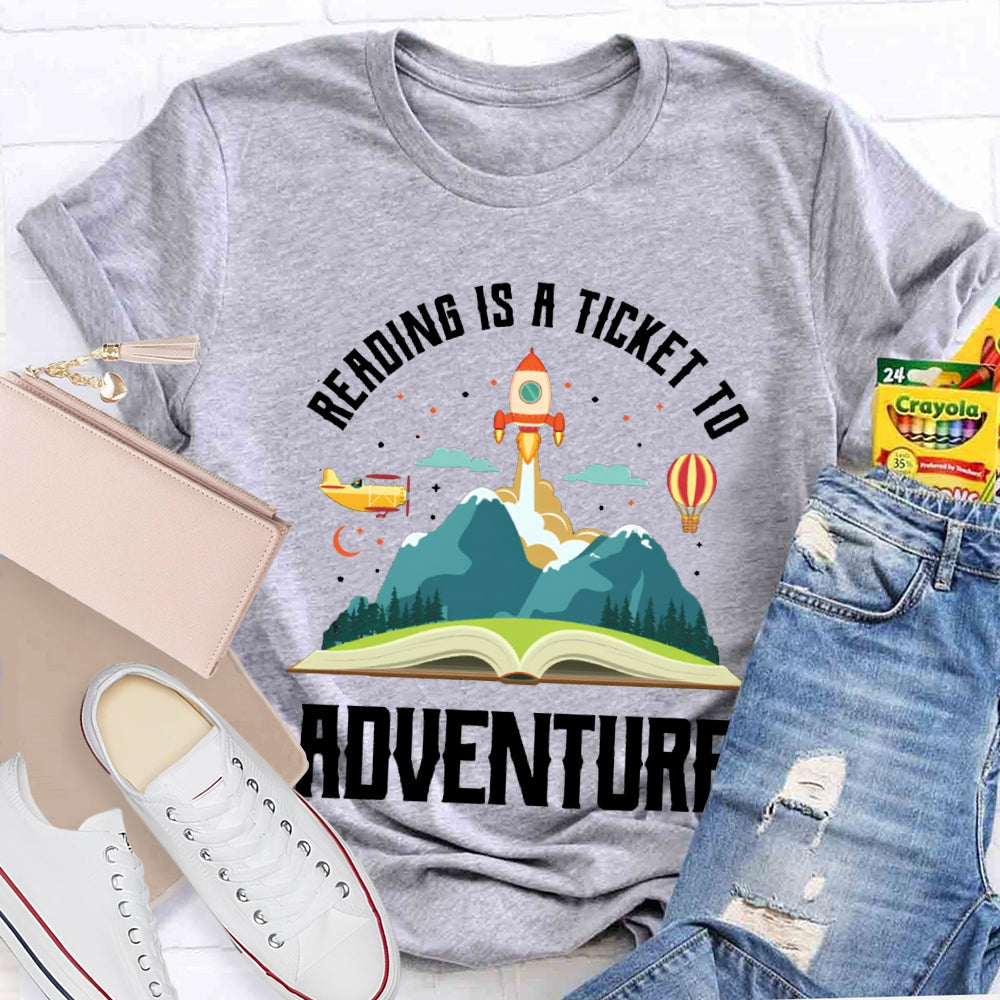 Reading Is A Ticket To Adventure Looking Forward To Further Places T-shirt