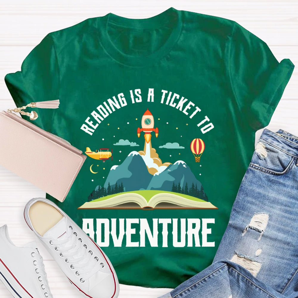 Reading Is A Ticket To Adventure Looking Forward To Further Places T-shirt