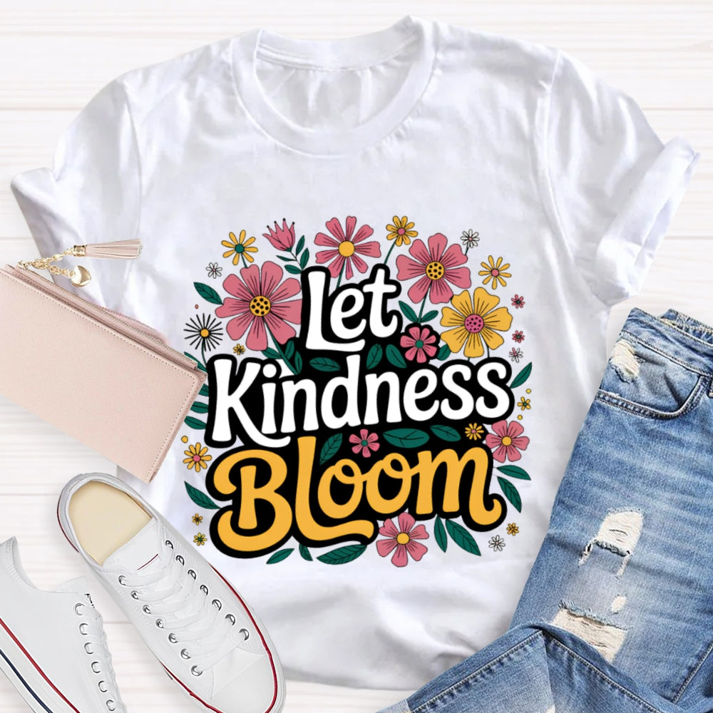 Let Kindness Bloom Flower Printing T-shirt