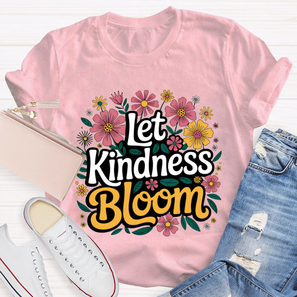 Let Kindness Bloom Flower Printing T-shirt