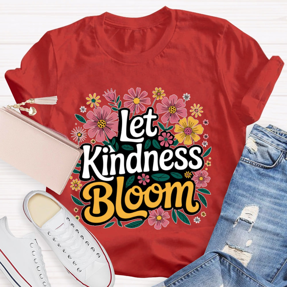 Let Kindness Bloom Flower Printing T-shirt